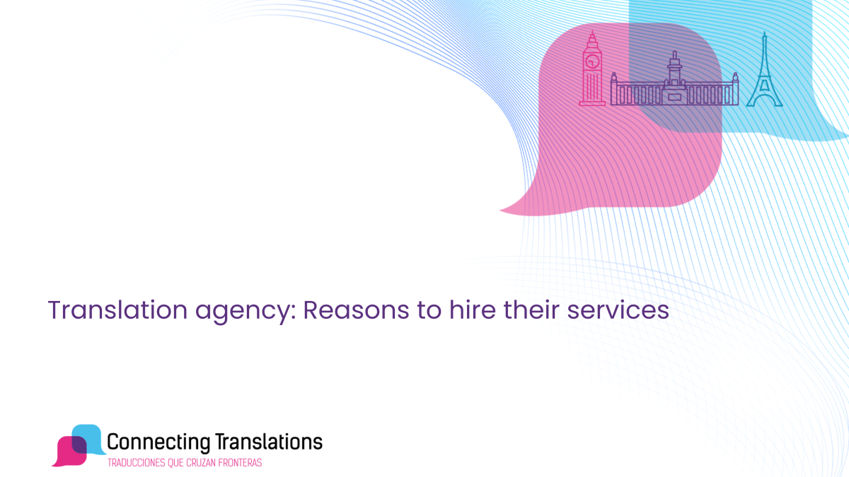 Translation agency: Reasons to hire their services
