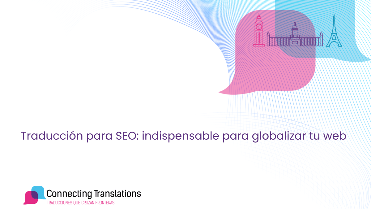 Traducción para SEO: indispensable para globalizar tu web